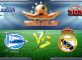 Prediksi Skor Deportivo Alaves Vs Real Madrid 29 Oktober 2016