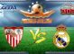 Prediksi Skor Sevilla Vs Real Madrid 16 Januari 2017