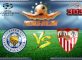 Prediksi Skor Leicester City Vs Sevilla 15 Maret 2017