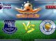 Prediksi Skor Everton Vs Leicester City 9 April 2017