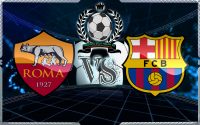 Prediksi Skor Roma Vs Barcelona 11 April 2018 ( 2 )