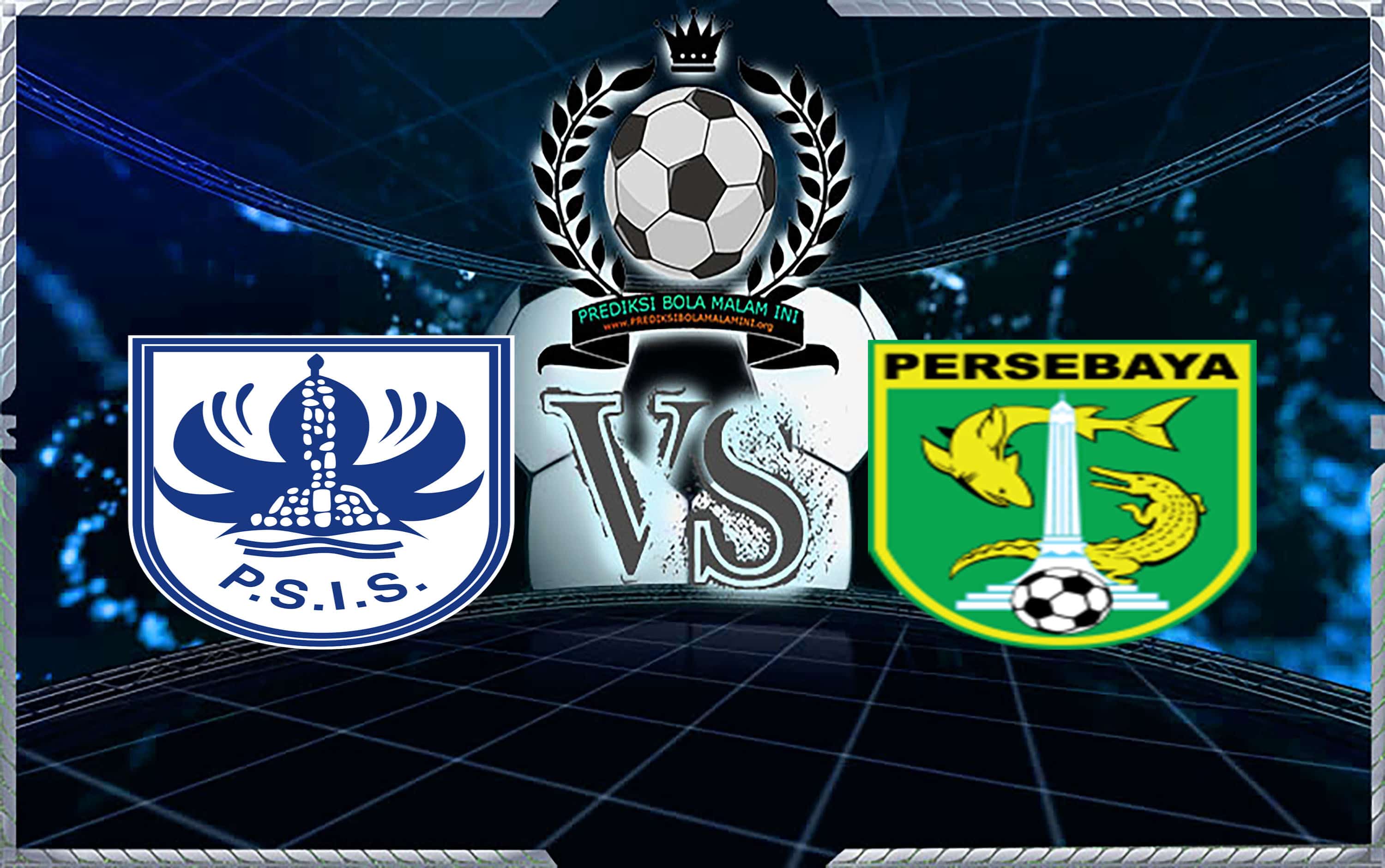 Prediksi Skor Psis Semarang Vs Persebaya Surabaya 19 Juni 2018