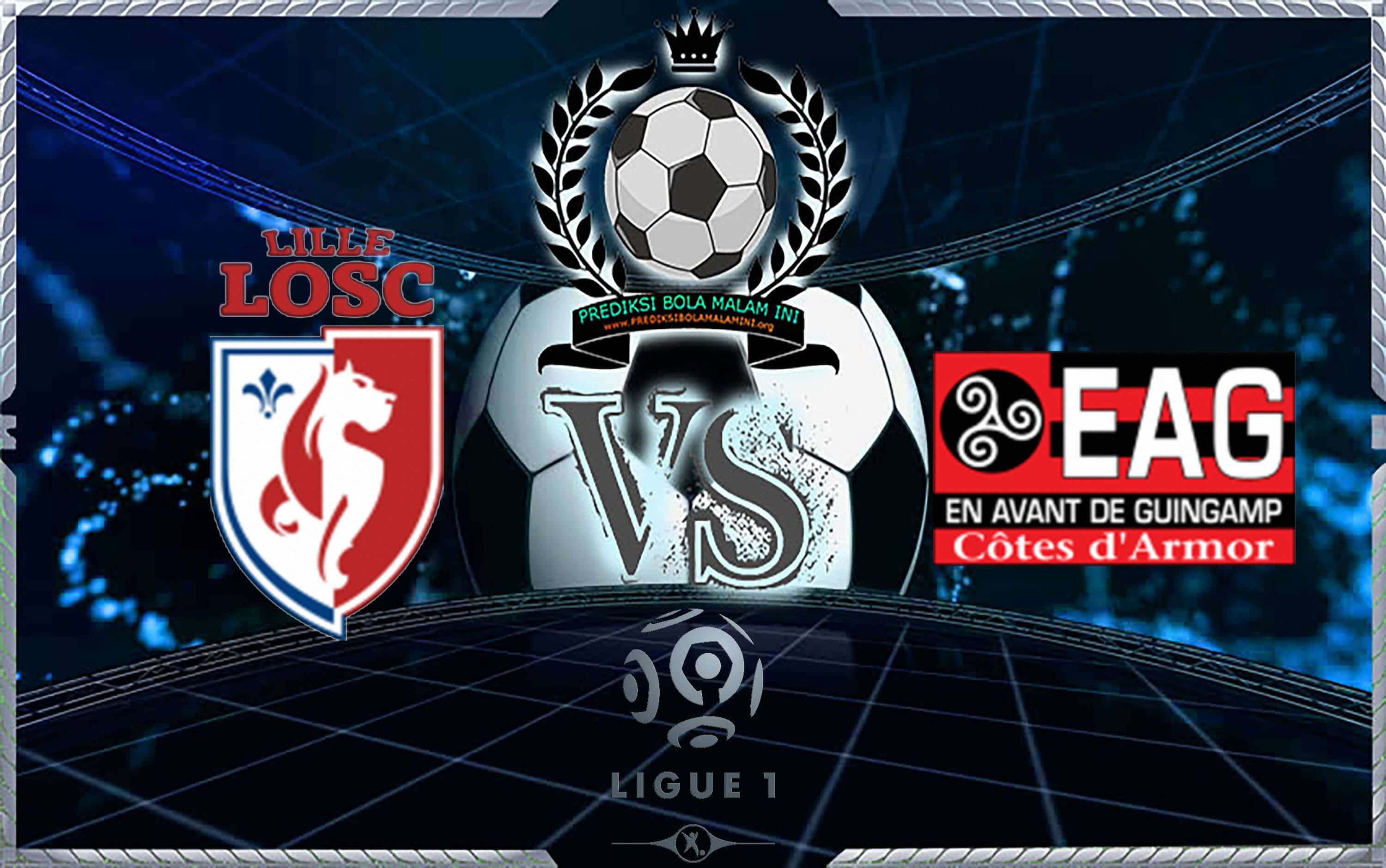 Prediksi Skor LILLE Vs GUINGAMP 26 Agustus 2018