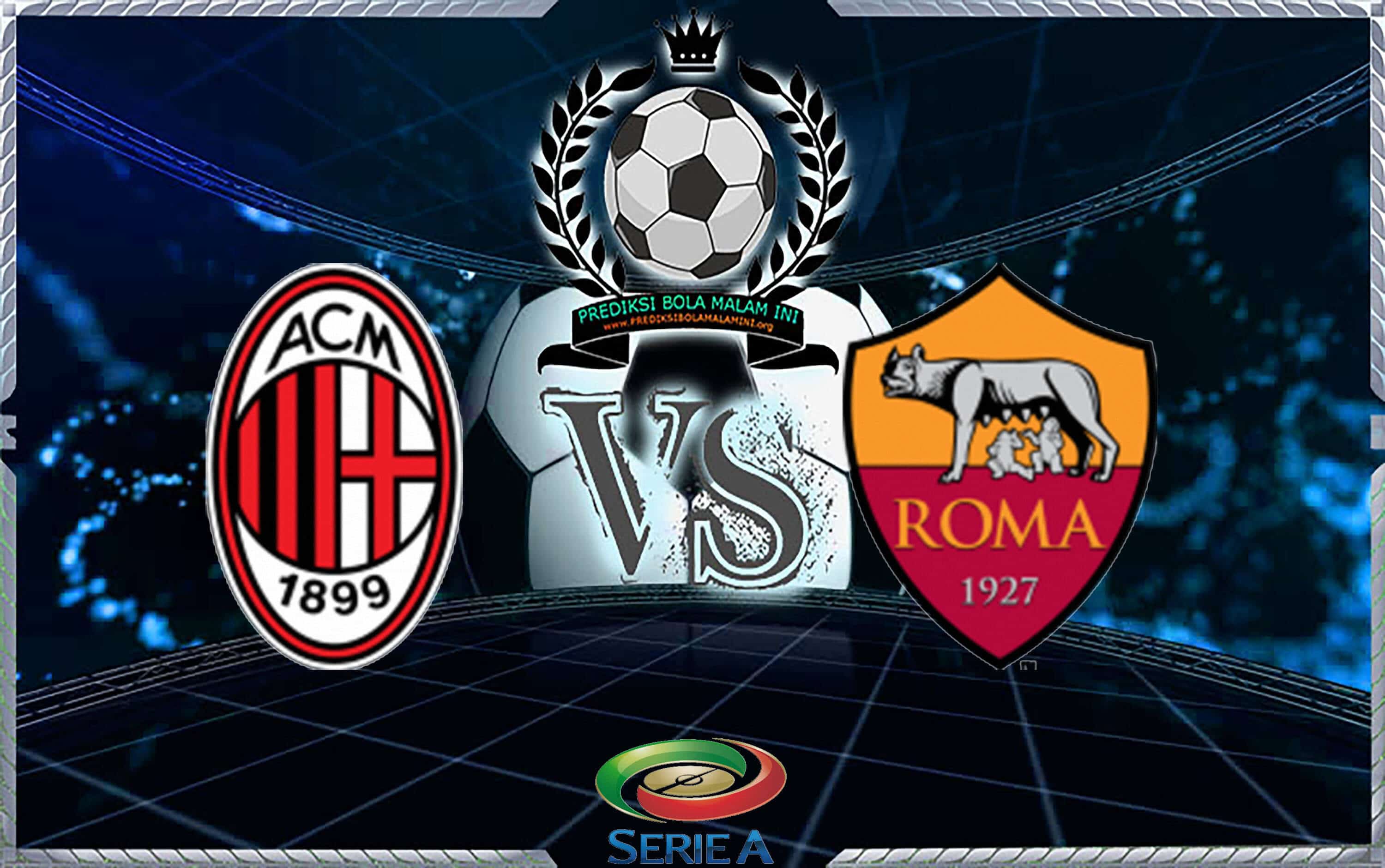 Prediksi Skor MILAN Vs ROMA 01 September 2018