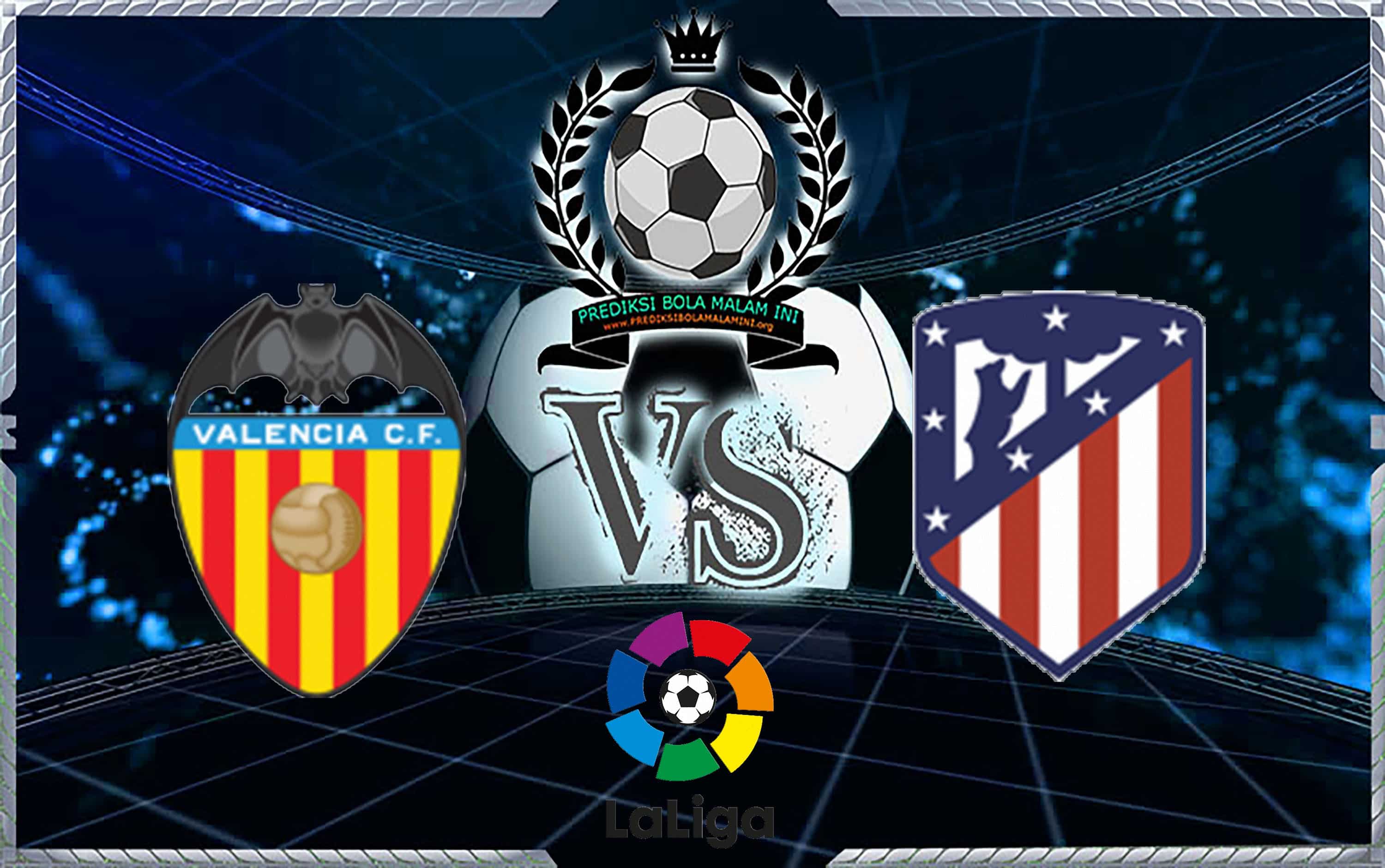 Prediksi Skor VALENCIA Vs ATLÉTICO MADRID 21 Agustus 2018