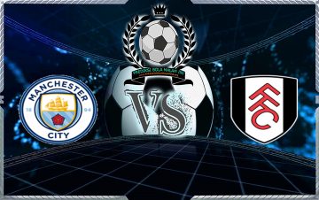 Prediksi Skor Manchester City Vs Fulham 15 Agustus2018