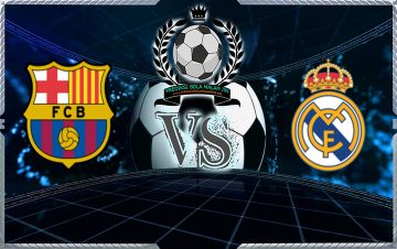 Prediksi Skor BARCELONA Vs REAL MADRID 28 Oktober 2018