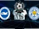 Prediksi Skor Brighton & Hove Albion Vs Leicester City 24 November 2018