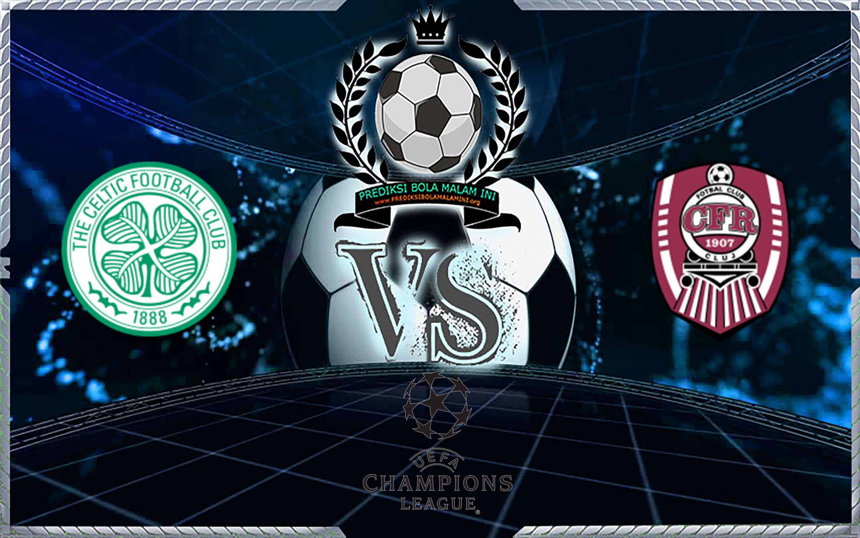 Prediksi Skor Celtic Vs CFR Cluj 14 Agustus 2019 Prediksi Skor Celtic Vs CFR Cluj 14 Agustus 2019