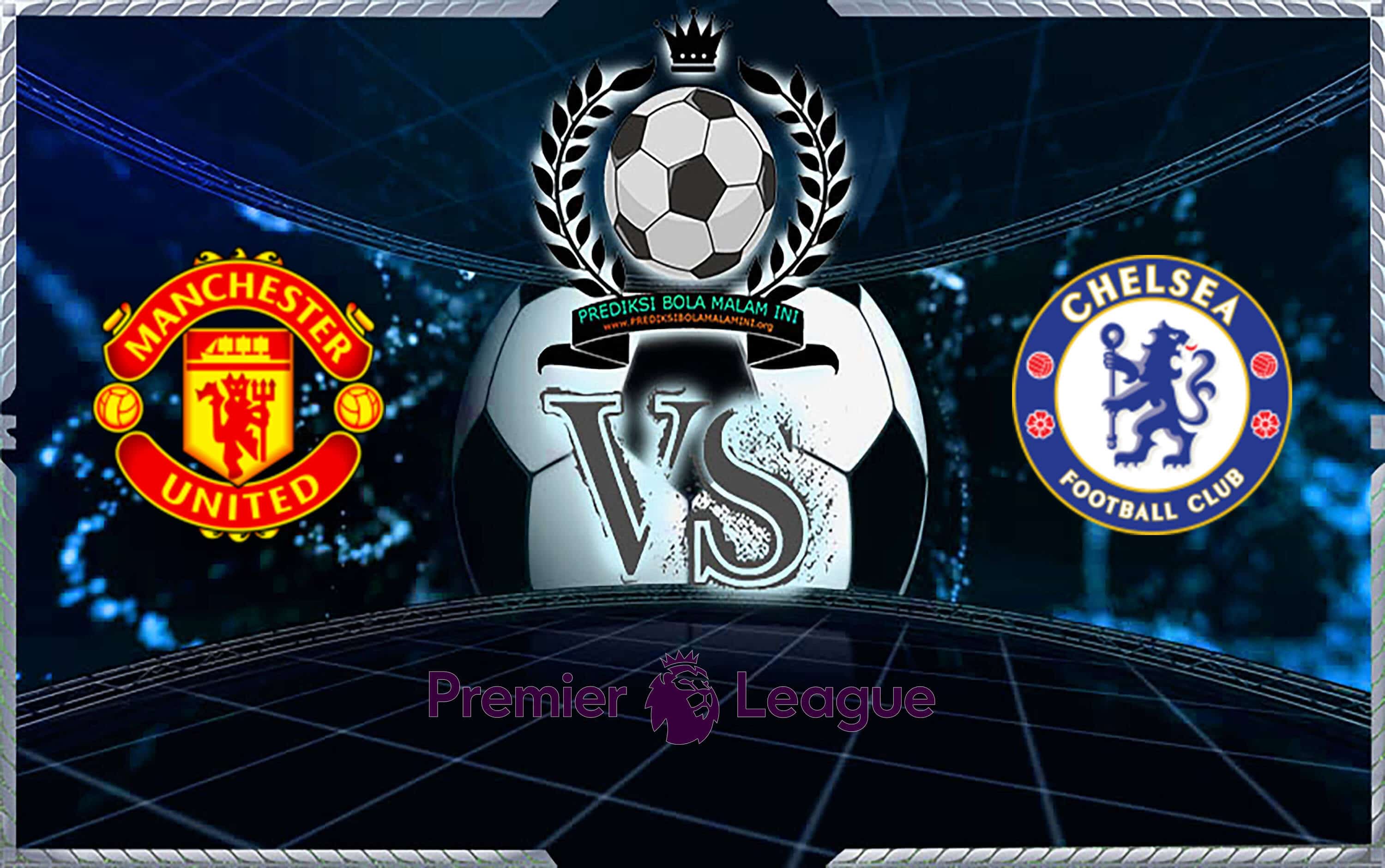 Prediksi Skor Manchester United vs Chelsea 11 Agustus 2019