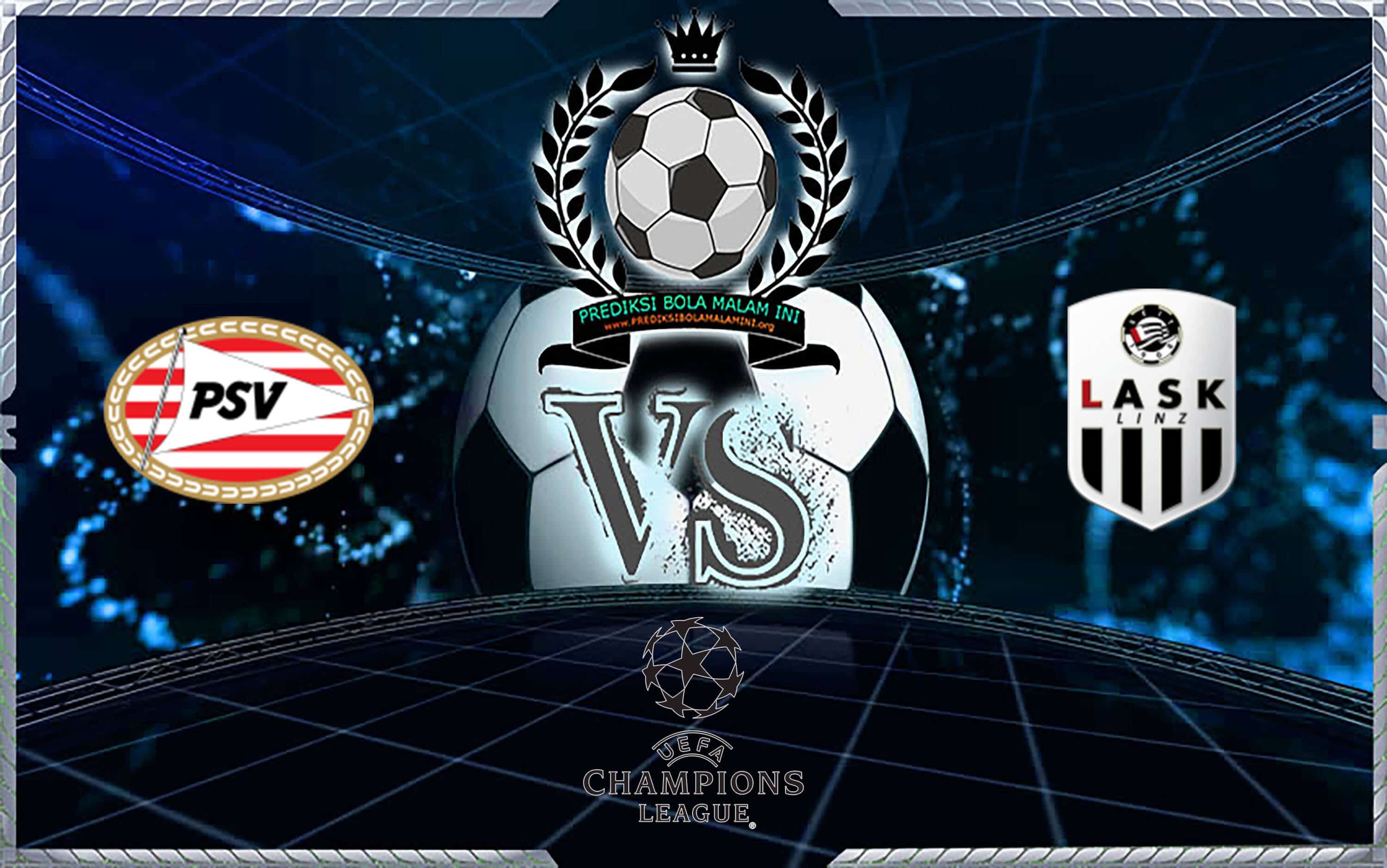 Prediksi Skor PSV Vs Lask 25 Oktober 2019