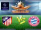 Atletico Madrid Vs Bayern Munchen