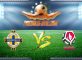 Prediksi Skor Northern Ireland Vs Belarus 28 Mei 2016