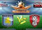 Prediksi Skor Aston Villa Vs Rotherham United 13 Agustus 2016