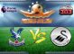 Prediksi Skor Crystal Palace Vs Swansea City 2 Januari 2017