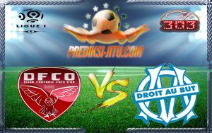 Prediksi Skor Dijon VS Olympique Marseille 