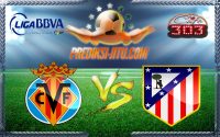 Prediksi Skor Villarreal Vs Atletico Madrid 13 Desember 2016