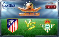 Prediksi Skor Atletico Madrid Vs Real Betis 15 Januari 2017