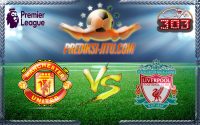 Prediksi Skor Manchester United Vs Liverpool 15 Januari 2017