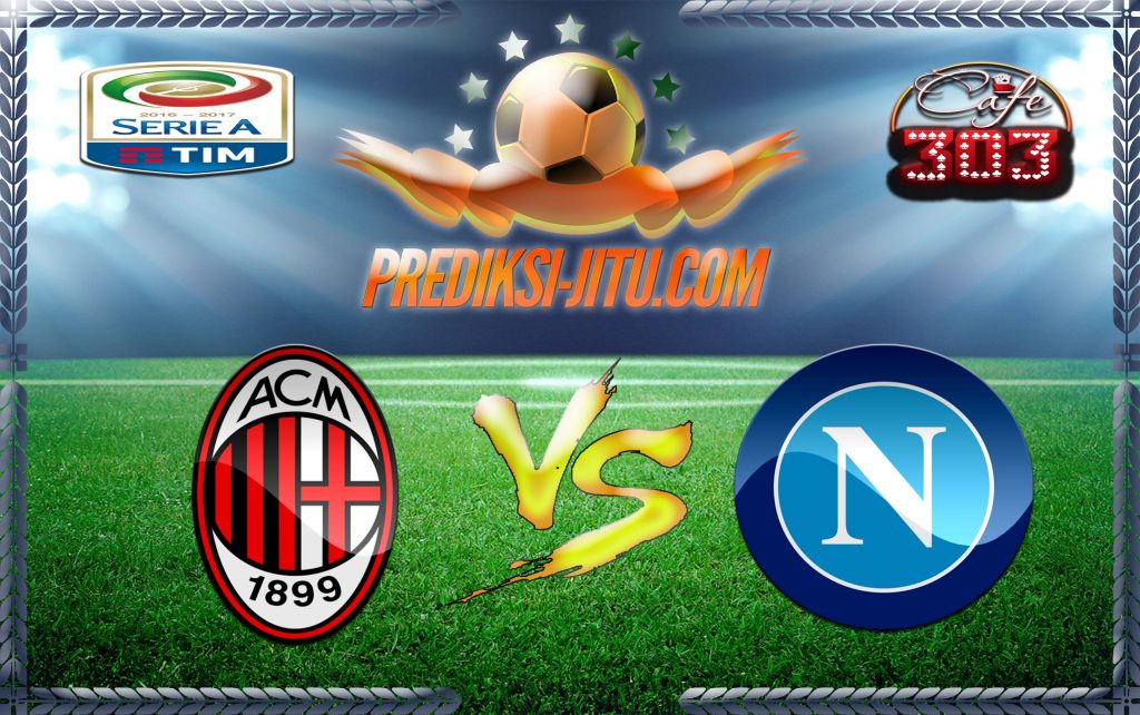 Prediksi Skor Milan Vs Napoli 22 Januari 2017