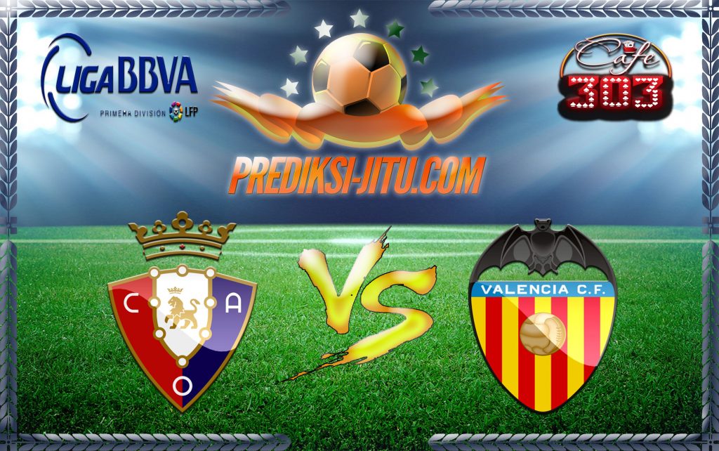 Prediksi Skor Osasuna Vs Valencia 10 Januari 2017