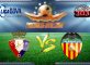 Prediksi Skor Osasuna Vs Valencia 10 Januari 2017