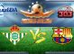 Prediksi SkorReal Betis Vs Barcelona 29 Januari 2017
