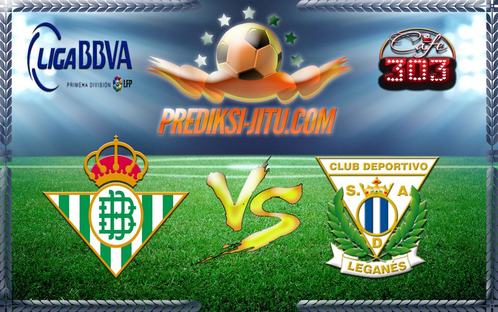 Prediksi Skor Real Betis Vs Leganes 8 Januari 2017