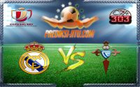 Prediksi Skor Real Madrid Vs Celta De Vigo 19 Januari 2017