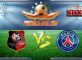 Prediksi Skor Rennes Vs PSG 14 Januari 2017