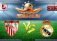 Prediksi Skor Sevilla Vs Real Madrid 13 Januari 2017