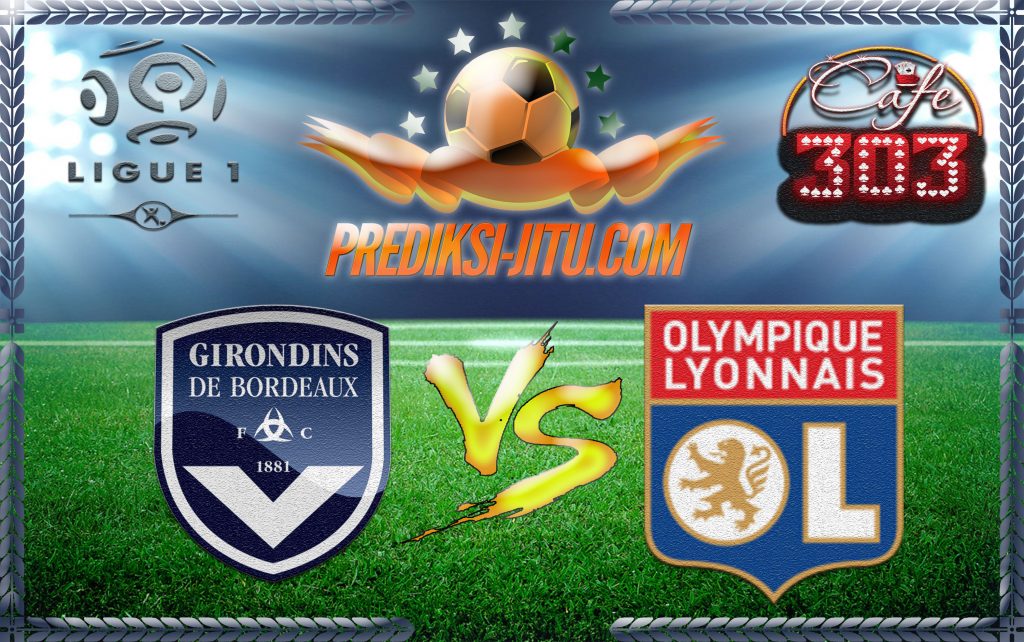 Prediksi Skor Bordeaux Vs Olympique Lyonnais 4 Maret 2017