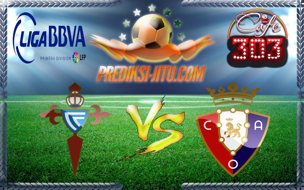 Prediksi Skor Celta De Vigo Vs Osasuna 20 Februari 2017
