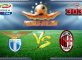 Prediksi Skor Lazio Vs AC Milan 14 Februari 2017