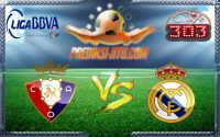 Prediksi Skor Osasuna Vs Real Madrid 12 Februari 2017
