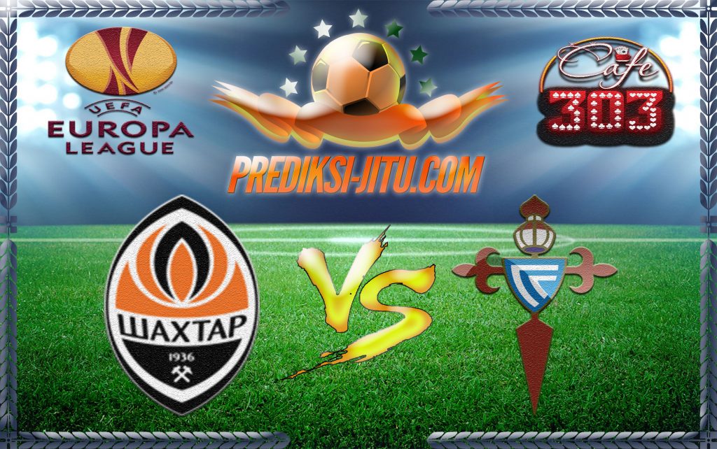 Prediksi Skor Shakhtar Donestsk Vs Celta De Vigo 24 Februari 2017