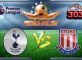 Prediksi Skor Tottenham Hotspur Vs Stoke City 26 Februari 2017