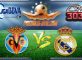 Prediksi Skor Villarreal Vs Real Madrid 27 Februari 2017