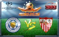 Prediksi Skor Leicester City Vs Sevilla 15 Maret 2017