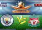Prediksi Skor Manchester City Vs Liverpool 19 Maret 2017