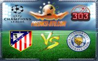 Prediksi Skor Atletico Madrid Vs Leicester City 13 April 2017