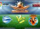 Prediksi Skor Deportivo Alaves Vs Villarreal 18 April 2017