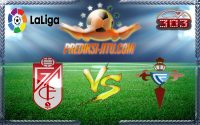 Prediksi Skor Granada Vs Celta Vigo 17 April 2017