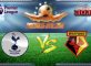 Prediksi Skor Tottenham Hotspur Vs Watford 8 Maret 2017