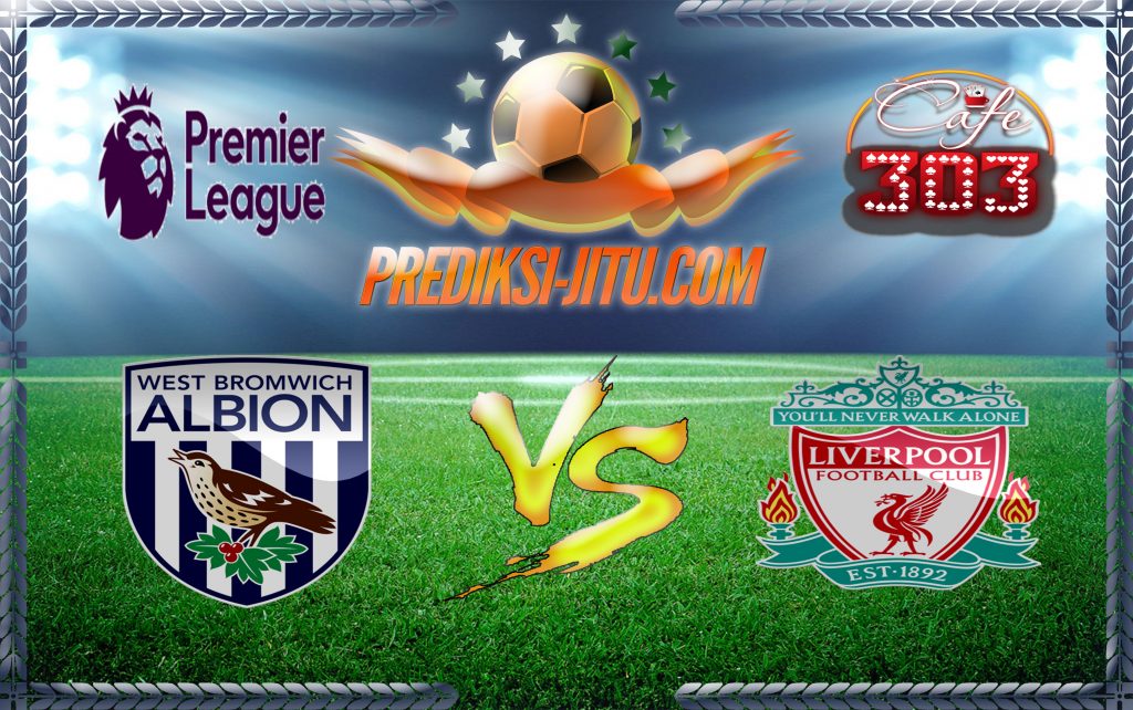 Prediksi Skor West Bromwich Albion Vs Liverpool 16 April 2017