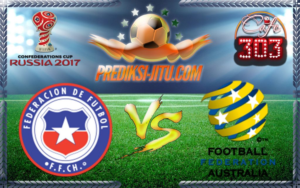 Prediksi Skor Chile Vs Australia 25 Juni 2017