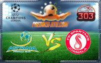 Prediksi Skor Astana Vs Spartaks Jurmala 18 Juli 2017