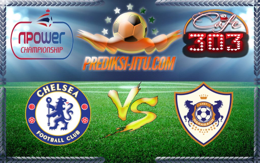 Prediksi Skor CHELSEA Vs QARABAG 13 September 2017