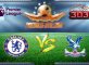 Prediksi Skor CRYSTAL PALACE Vs CHELSEA 14 October 2017