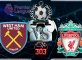 Prediksi Skor West Ham Vs Liverpool 5 Novermber 2017